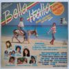 Bella Italia Disc VINIL 2LP VG VG- Andrea - Alice - Toto Cutugno - Adriano Celentano - Raffaella Carrà -Eros Ramazzotti - Pupo - Drupi - Ricchi E Poveri -