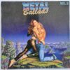 Metal Ballads Vol. 2 (REPOSTAT) Disc VINIL LP VG VG+ Cinderella, Deep Purple, Poison, Bonfire, Mötley Crüe, Nazareth, Scorpions, ...