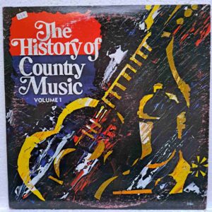 The History Of Country Music - Volume 1 - Johnny Cash, Jimmy Rodgers, Hank Williams, Patti Page, - Disc Vinil 2LP VG+ (lotM)
