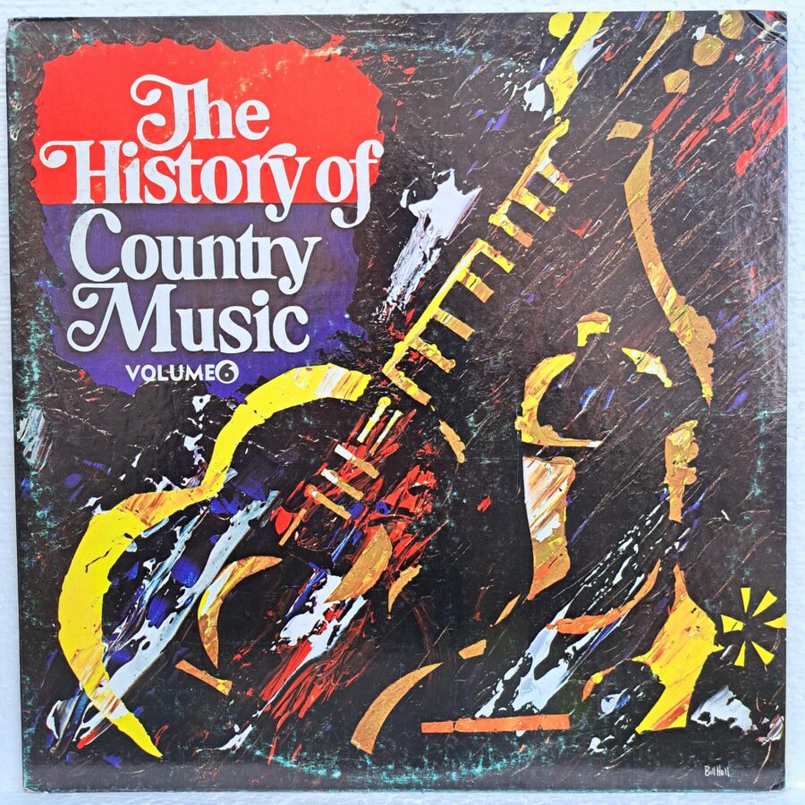The History Of Country Music - Volume 6 Disc VINIL LP VG (box2) George Morgan - Dorsey Burnett - Gogi Grant - Hank Thompson - Sammi Smith - Hawkshaw Hawkins ...