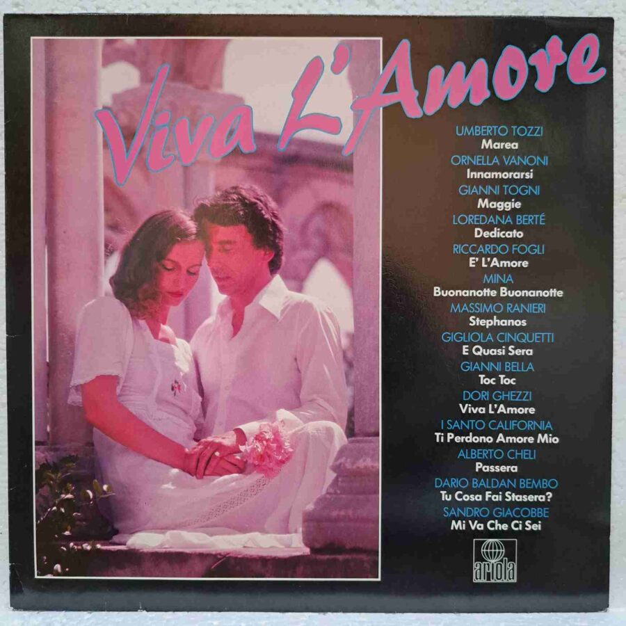 Viva L'Amore - Disc Vinil LP VG+ (lotI) - Umberto Tozzi, Gianni Togni, Loredana Bertè, Gianni Bella, Dori Ghezzi
