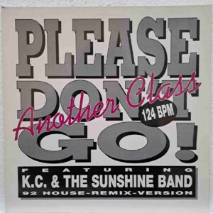 Another Class Featuring K.C. & The Sunshine Band – Please Don't Go (92 House-Remix-Version) (3) Another Class Featuring K.C. & The Sunshine Band – Please Don't Go (92 House-Remix-Version) Disc VINIL maxi VG+ (BOX5)