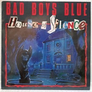 Bad Boys Blue – House Of Silence (2) Bad Boys Blue – House Of Silence – Disc Vinil MAXI 45 RPM VG (lotD)