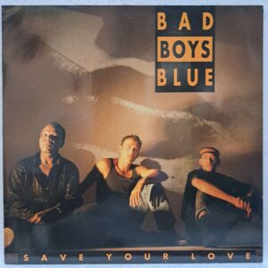 Bad Boys Blue – Save Your Love Disc VINIL MAXI VG+ (boxE)