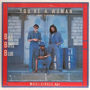 Bad Boys Blue – You're A Woman (Long Version) Disc VINIL MAXI VG+