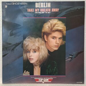 Berlin – Take My Breath Away (Love Theme From Top Gun) (2) Berlin – Take My Breath Away (Love Theme From "Top Gun") – Disc Vinil MAXI VG VG+ (lotB)