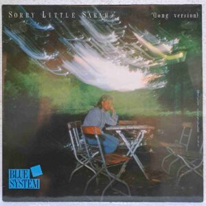 Blue System – Sorry Little Sarah (Long Version) (2) Blue System – Sorry Little Sarah (Long Version) – Disc Vinil MAXI 45 RPM VG+ (lotM)