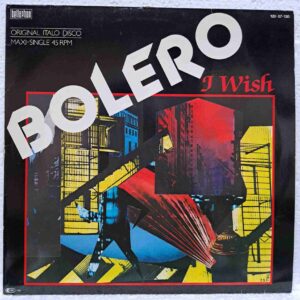 Bolero – I Wish (2) Bolero – I Wish – Disc Vinil MAXI 45 RPM VG VG+ (lotA)