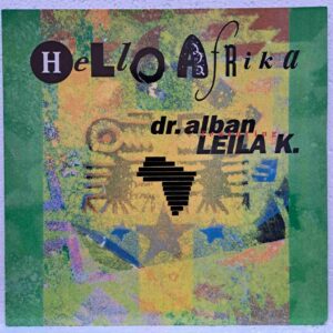 Dr. Alban Featuring Leila K. – Hello Afrika (2) Dr. Alban Featuring Leila K. – Hello Afrika - Disc Vinil MAXI 45 RPM VG+ (lotM)