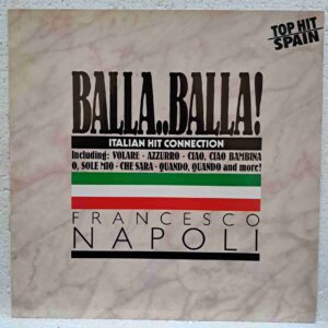 Francesco Napoli – Balla. (2) Francesco Napoli – Balla..Balla! - Disc Vinil MAXI 45 RPM NM