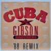 Gibson Brothers – Cuba ('88 Remix) (2) Gibson Brothers – Cuba ('88 Remix) – Disc Vinil MAXI 45 RPM VG+ (lotE)