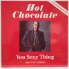 Hot Chocolate – You Sexy Thing (Extended Replay Mix) (2) Hot Chocolate – You Sexy Thing (Extended Replay Mix) – Disc Vinil MAXI 45 RPM VG+ (lotA)