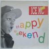 ICE MC – Happy Weekend Disc VINIL MAXI VG