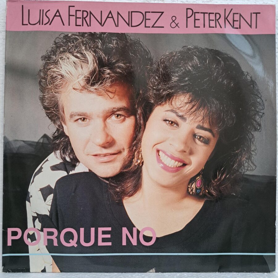 Luisa Fernandez & Peter Kent – Porque No Disc VINIL Maxi VG VG+ Luisa Fernandez & Peter Kent – Porque No Disc VINIL Maxi VG VG+