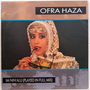 Ofra Haza – Im Nin'Alu (Played In Full Mix) Disc VINIL maxi VG VG+