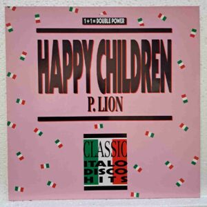 P. Lion – Happy Children (Remix '88) (2) P. Lion – Happy Children (Remix '88) – Disc Vinil MAXI 45 RPM VG+ (lotI)