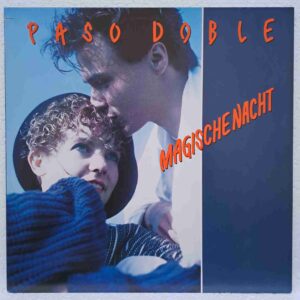 Paso Doble – Magische Nacht (2) Paso Doble – Magische Nacht – Disc Vinil MAXI 45 RPM VG+ (lotB)