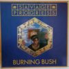 Savage Progress – Burning Bush (2) Savage Progress – Burning Bush - Disc Vinil MAXI 45 RPM VG+ (lotG)