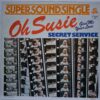 Secret Service – Oh Susie – Disc Vinil MAXI 45 RPM VG VG+ (lotH)