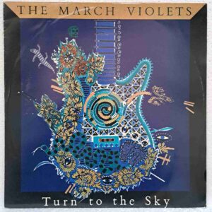 The March Violets – Turn To The Sky (2) The March Violets – Turn To The Sky - Disc Vinil MAXI 45 RPM EX - UK