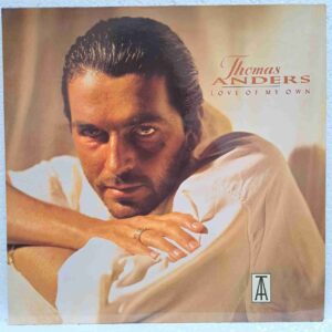 Thomas Anders – Love Of My Own (2) Thomas Anders – Love Of My Own - Disc Vinil MAXI 45 RPM EX