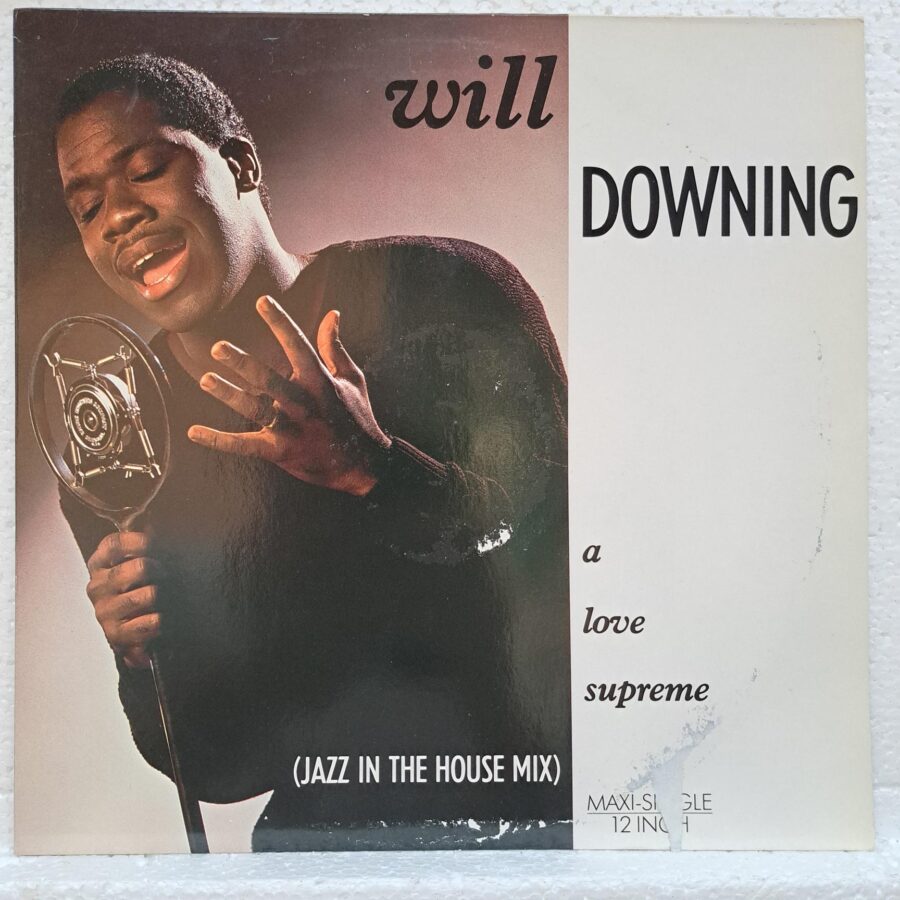 Will Downing – A Love Supreme (Jazz In The House Mix) (2) Will Downing – A Love Supreme (Jazz In The House Mix) – Disc Vinil MAXI 45 RPM VG+(lotE)