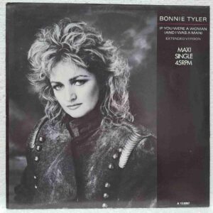 Bonnie Tyler – If You Were A Woman (And I Was A Man) SKU1 (2) Bonnie Tyler – If You Were A Woman (And I Was A Man) – Disc Vinil MAXI 45 RPM VG VG+