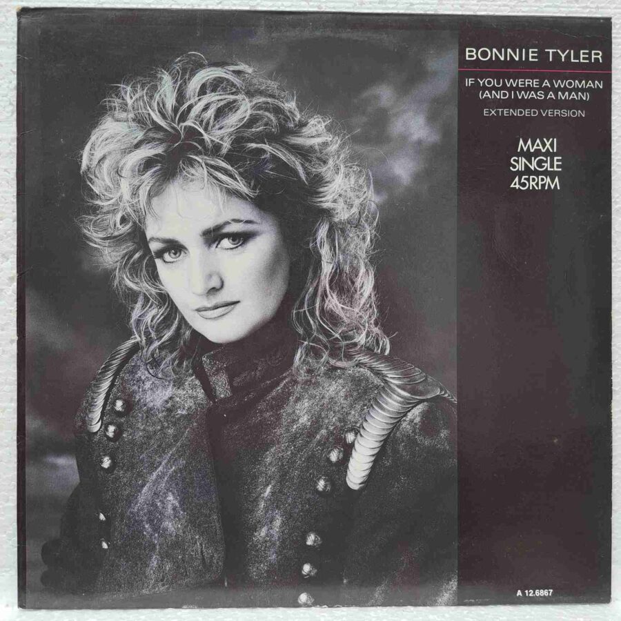 Bonnie Tyler – If You Were A Woman (And I Was A Man) – Disc Vinil MAXI 45 RPM VG VG+