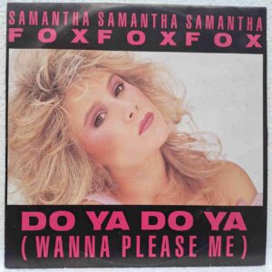 Samantha Fox – Do Ya Do Ya (Wanna Please Me) SKU1 (2) Samantha Fox – Do Ya Do Ya (Wanna Please Me) – Disc Vinil MAXI 45 RPM VG VG+