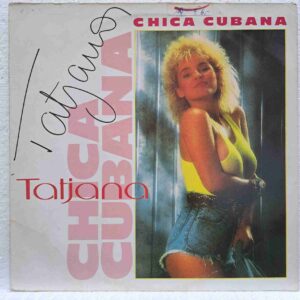 Tatjana – Chica Cubana  - Disc Vinil Maxi Single  EX  verificata semnatura