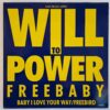 Will To Power – Freebaby SKU4 (2) Will To Power – Freebaby (Baby, I Love Your Way / Free Bird) - Disc VINIL MAXI 45 RPM VG+