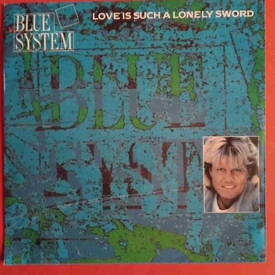 Blue System – Love Is Such A Lonely Sword (1) Blue System – Love Is Such A Lonely Sword - Disc VINIL Single 7" VG+