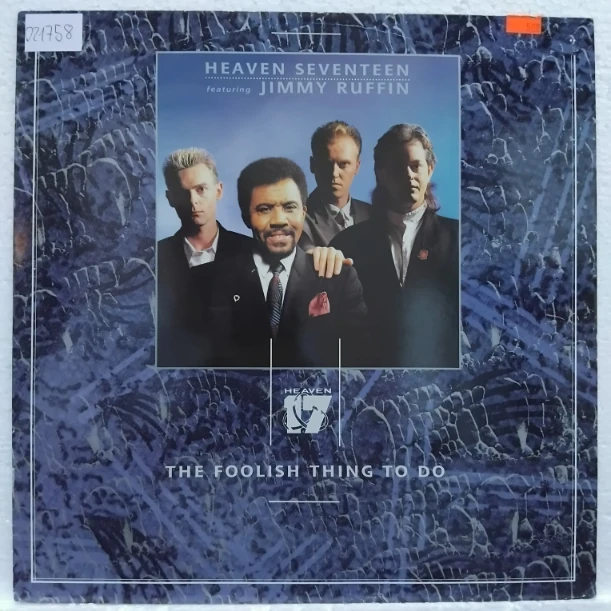 Heaven Seventeen Featuring Jimmy Ruffin – The Foolish Thing To Do SKU9 (2) Heaven Seventeen Featuring Jimmy Ruffin – The Foolish Thing To Do - Disc VINIL MAXI 45 RPM VG+ UK