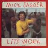 Mick Jagger – Let's Work (1) Mick Jagger – Let's Work - Disc VINIL Single 7" VG+