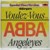ABBA – Voulez-Vous Angeleyes SKU9 (2) ABBA – Voulez-Vous / Angeleyes - Disc Vinil MAXI 45 RPM VG+