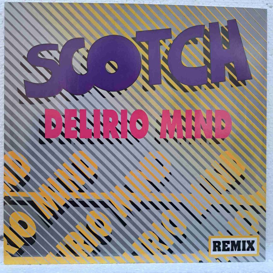 Scotch – Delirio Mind (Remix) (2) Scotch – Delirio Mind (Remix) - Disc VINIL MAXI 45 RPM EX