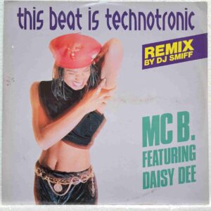 MC B. Featuring Daisy Dee – This Beat Is Technotronic (Remix By DJ Smiff) SKU12 (1) MC B. Featuring Daisy Dee – This Beat Is Technotronic (Remix By DJ Smiff) - Disc VINIL MAXI 45 RPM VG VG+